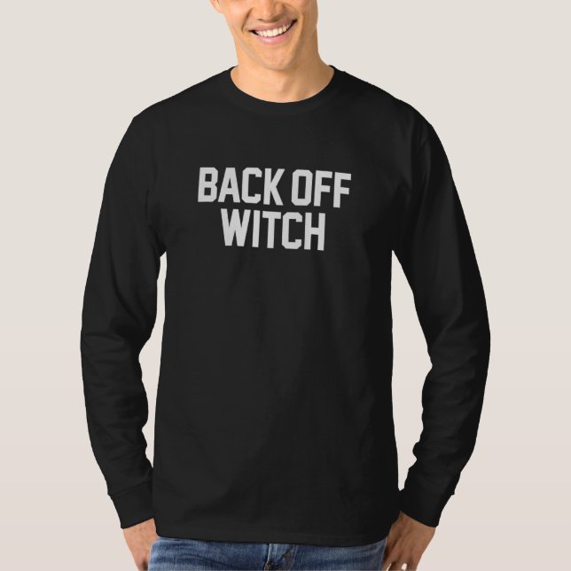 Camiseta Back Off Witch Funny Pun Wiccan Halloween Witness (Anverso)