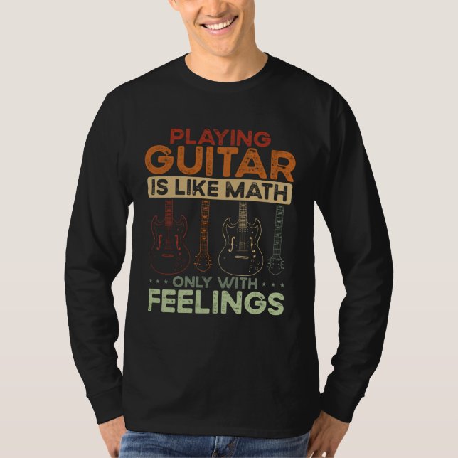 Camiseta Back Playing Guitar Is Like Math Only With Feeling (Anverso)