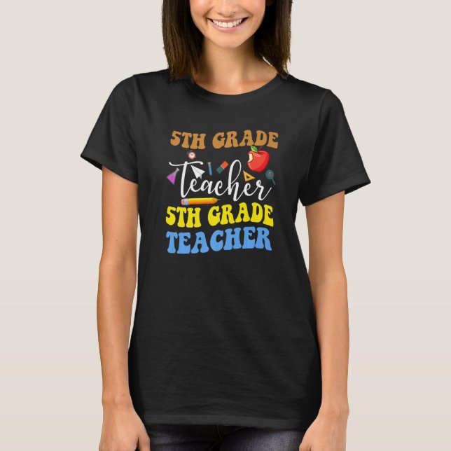 Camiseta Back To School 5th Grade Teacher Fifth Grade Teach (Anverso)