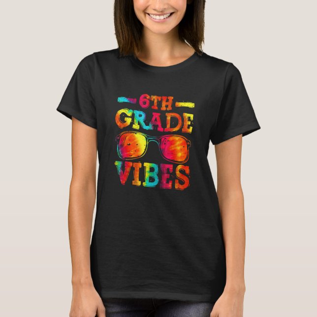 Camiseta Back To School 6th Grade Vibes  First Day Teacher  (Anverso)