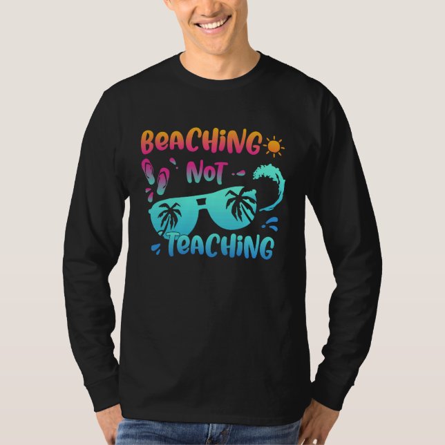 Camiseta Back To School Beaching Not Teaching  Teacher Life (Anverso)