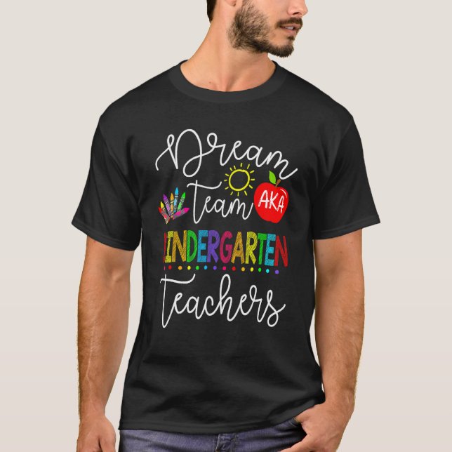 Camiseta Back To School  Dream Team AKA Kindergarten Teache (Anverso)