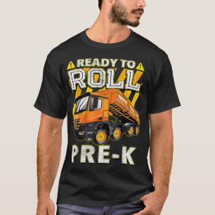 Camiseta Back to School - Dump Truck Ready to Roll Pre K 
