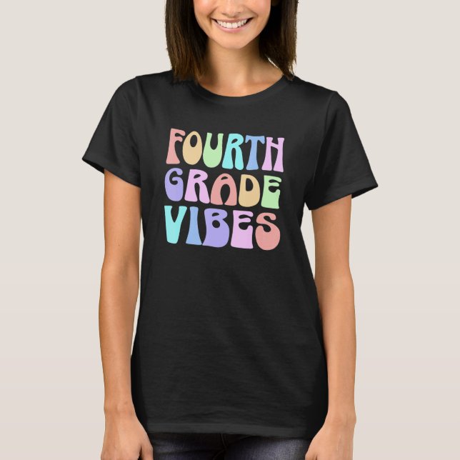 Camiseta Back To School Fourth Grade Vibes First Day Teache (Anverso)