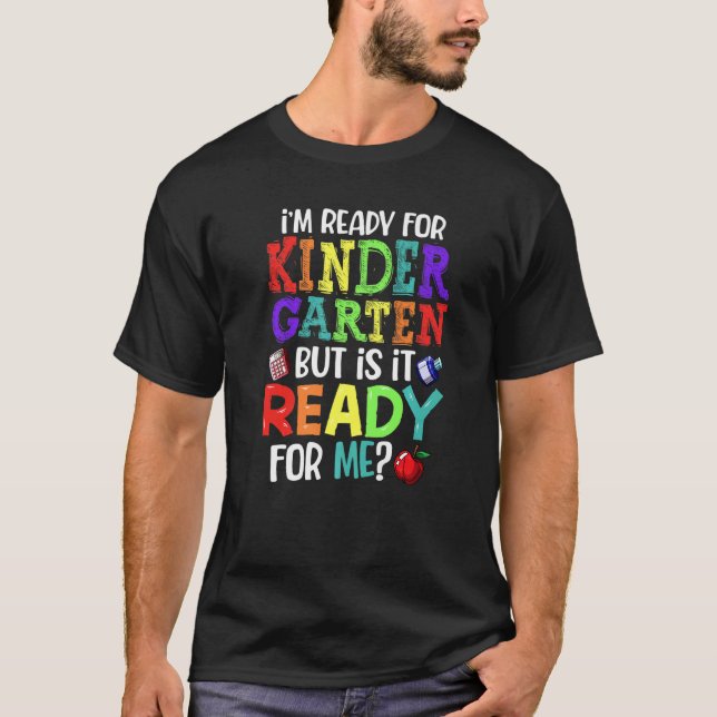 Camiseta Back To School I'm Ready For Kindergarten Is It Re (Anverso)