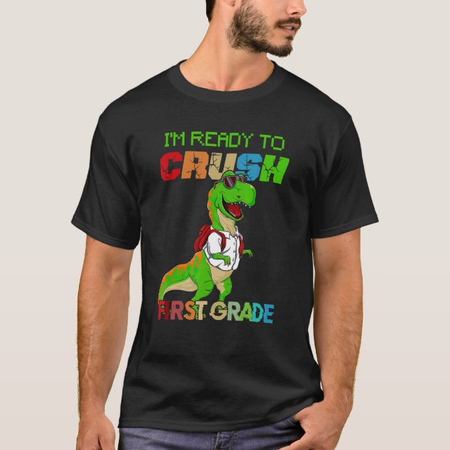 Camiseta Back to School  I'm Ready To Crush First Grade (Anverso)