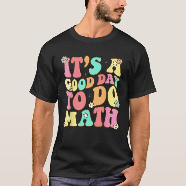 Camiseta Back To School Its A Good Day To Do Math Teacher F (Anverso)