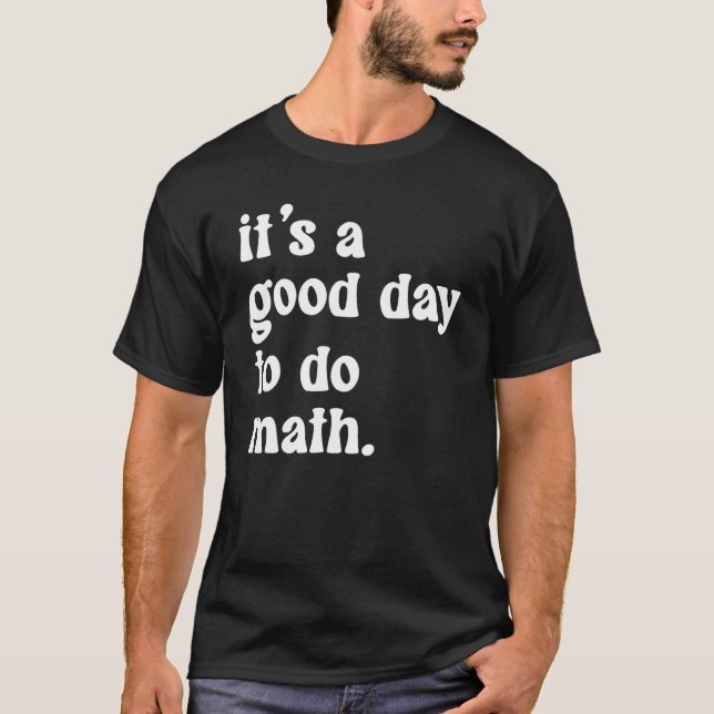 Camiseta Back To School Its A Good Day To Do Math Teachers  (Anverso)