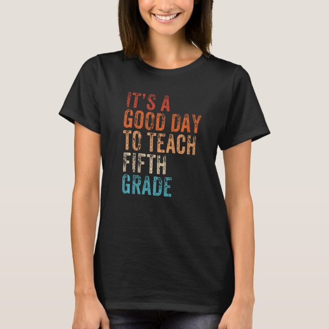 Camiseta Back To School It's A Good Day To Teach Fifth Grad (Anverso)