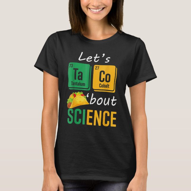 Camiseta Back To School  Let s Taco Bout Science Teachers T (Anverso)
