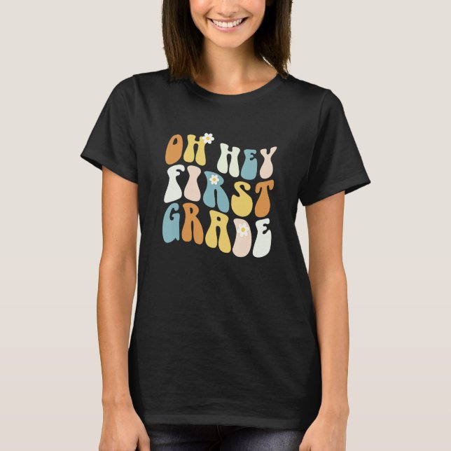 Camiseta Back To School Oh Hey First Grade Teacher Girls Te (Anverso)