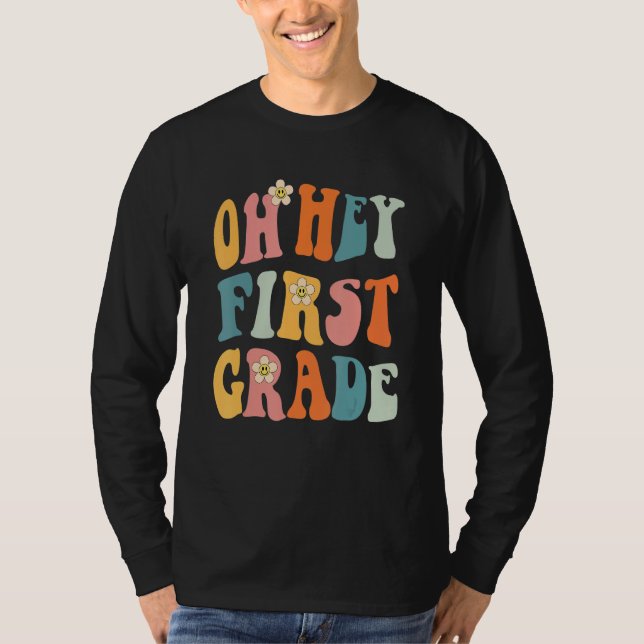 Camiseta Back To School Oh Hey First Grade Teacher Student  (Anverso)