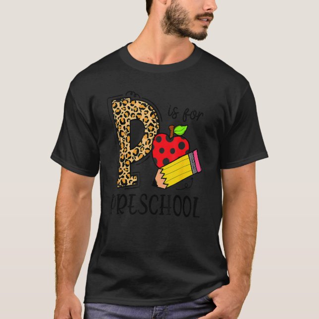 Camiseta Back To School P Is For Preschool First Day Of Sch (Anverso)