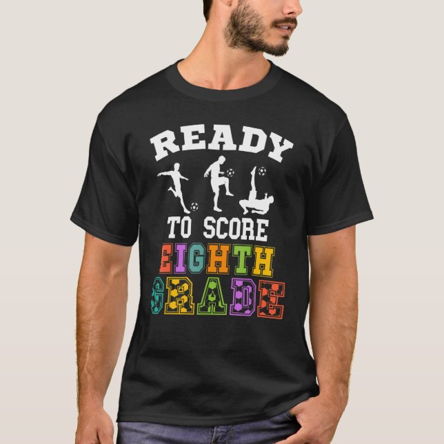 Camiseta Back to School Soccer Ready to Score Eighth Grade (Anverso)