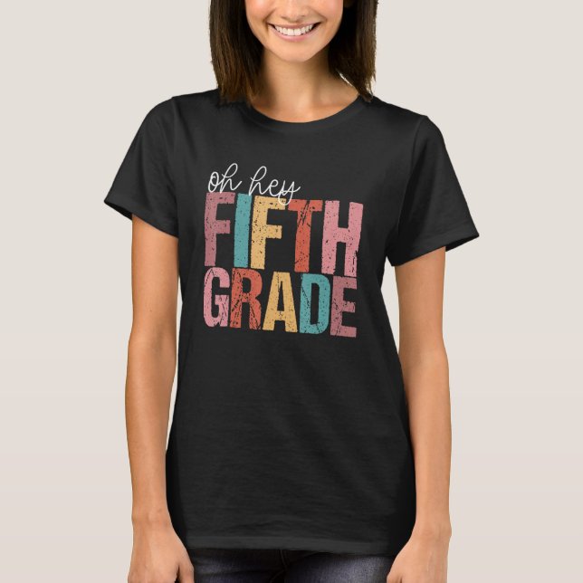 Camiseta Back To School Students Teacher Oh Hey 5th Fifth G (Anverso)