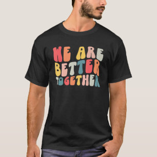 Camiseta Back To School Teacher Retro Groovy We Are Better