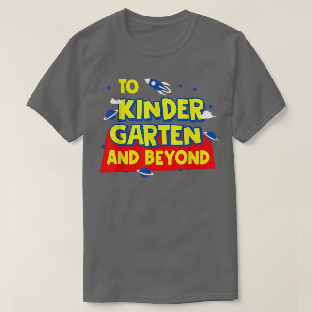 Camiseta Back To School To Kindergarten And Beyond Rocket A (Diseño del anverso)