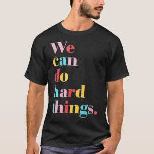 Camiseta Back To School We Can Do Hard Things Teacher Motiv