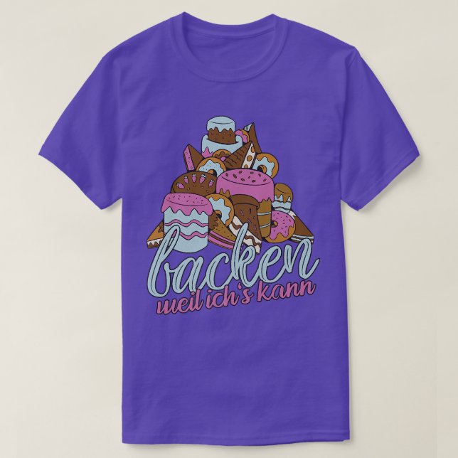 Camiseta Backen  weil ich's kann  gift idea for baking fans (Diseño del anverso)