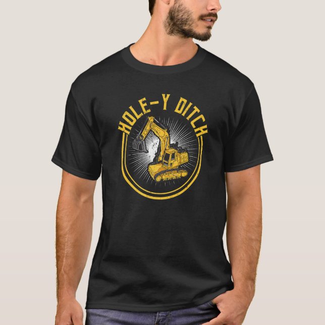 Camiseta Backhoe Operator Pun, Hole-y Ditch, Funny Digger & (Anverso)