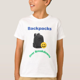 Camiseta Backpacks Over Breakdowns | Funny School Tee