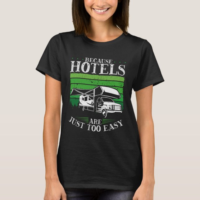 Camiseta Backprint Because Hotels Are Just Too Easy Camping (Anverso)