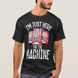 Camiseta Backprint Estoy Aquí Para La Máquina Tragadora Mac
