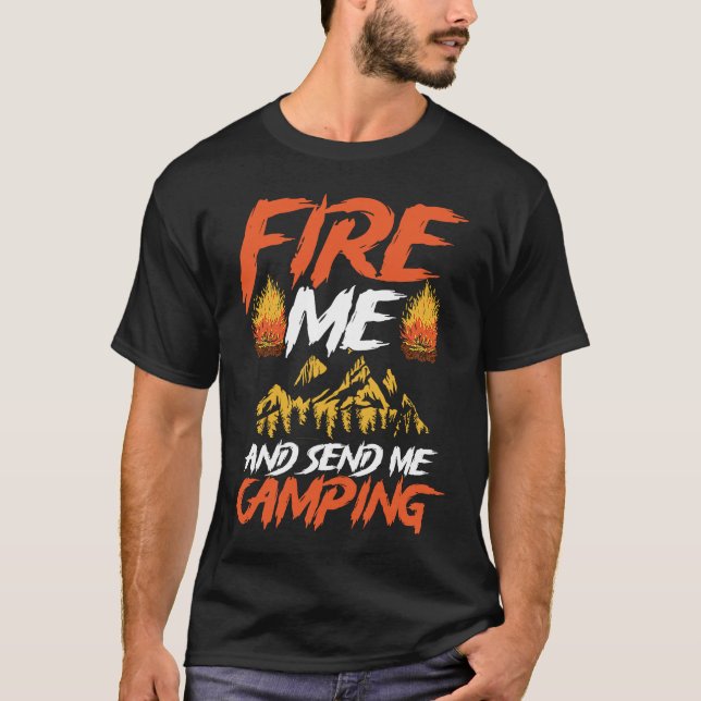 Camiseta Backprint Fire Me And Send Camping Camping (Anverso)