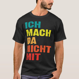 Camiseta Backprint Ich mach da nicht mit