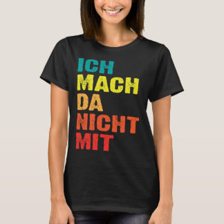 Camiseta Backprint Ich mach da nicht mit