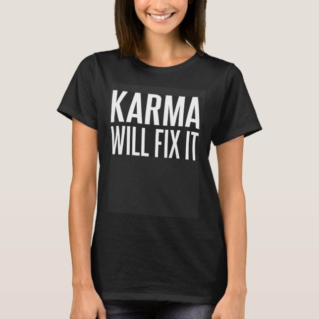 Camiseta Backprint Karma arreglará el asunto. (Anverso)