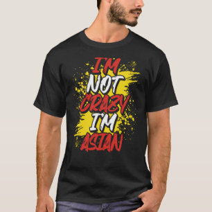 Camiseta Backprint No estoy loco Soy asiático