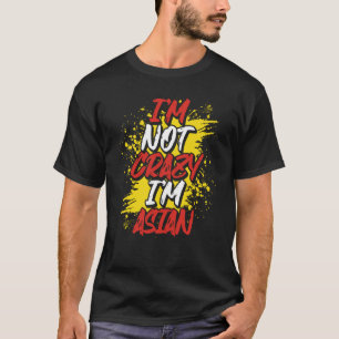 Camiseta Backprint No estoy loco Soy asiático