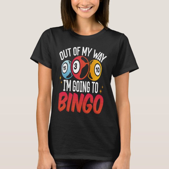 Camiseta Backprint Out Of My Way I'm Going To Bingo (Anverso)