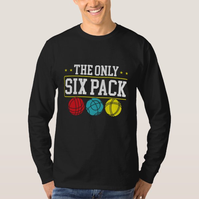 Camiseta Backprint The Only Six Pack I Ever Need Bocce Ball (Anverso)