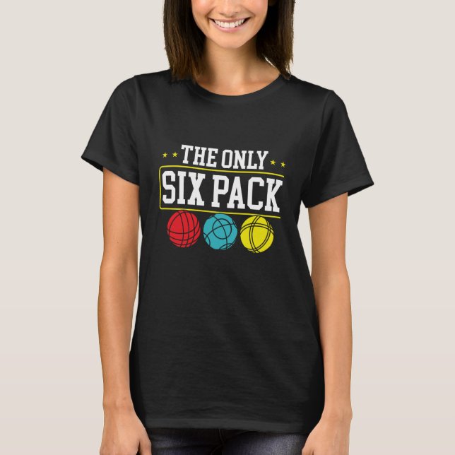 Camiseta Backprint The Only Six Pack I Ever Need Bocce Ball (Anverso)