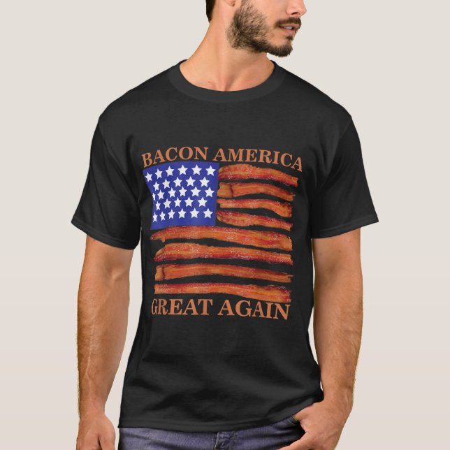 Camiseta Bacon America Grande Otra Vez Gracioso (Anverso)