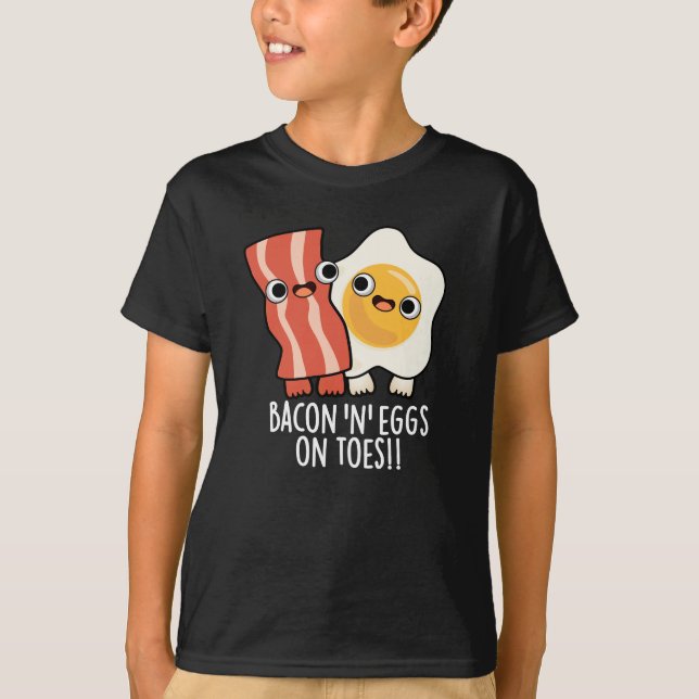 Camiseta Bacon And Eggs On Toes Funny Toast Pun Dark BG (Anverso)