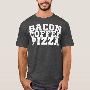 Camiseta Bacon Coffee Pizza Premium T-Shirt Copiar Copiar