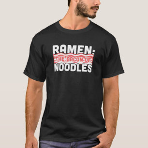 Camiseta Bacon - Gracioso Ramen Lover, comida japonesa / Ra