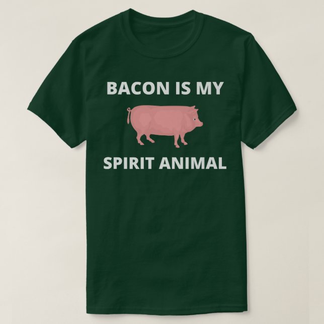 Camiseta Bacon is my Spirit Animal Bacon Pork Food Pig Love (Diseño del anverso)