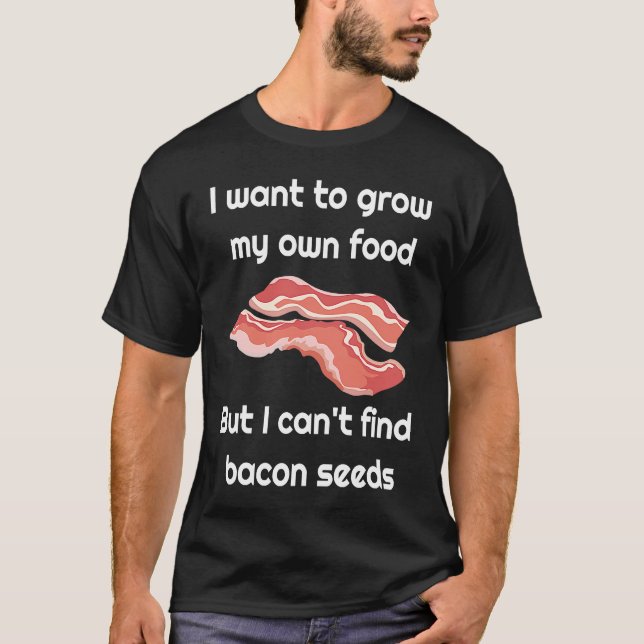 Camiseta Bacon  Joke about Bacon Seeds (Anverso)