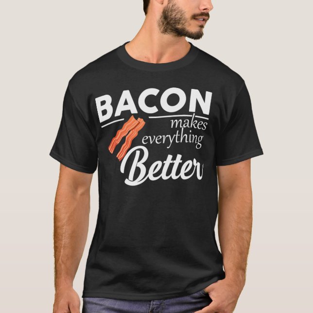 Camiseta Bacon Makes Everything Better Funny Keto Diet Keto (Anverso)
