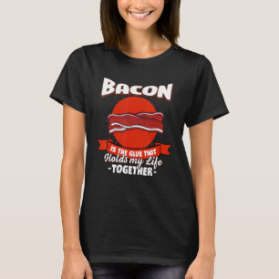 Camiseta Bacon Mantiene Mi Vida Juntos Diciendo Que El Bell