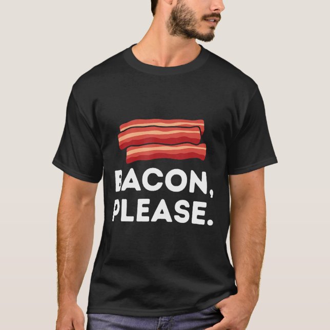 Camiseta Bacon Por Favor Graciosa Tiras De Comida De Cerdo  (Anverso)