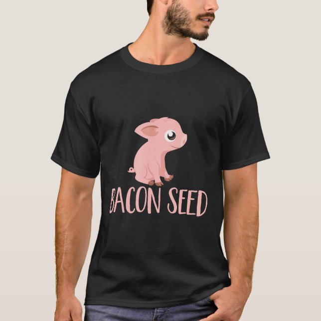 Camiseta Bacon Seed Piggie Cute Lechón Carne de cerdo Chist (Anverso)