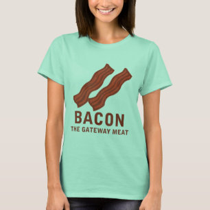 Camiseta Bacon, The Gateway Meat