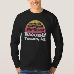 Camiseta Bacon Y Tucson Az O Arizona