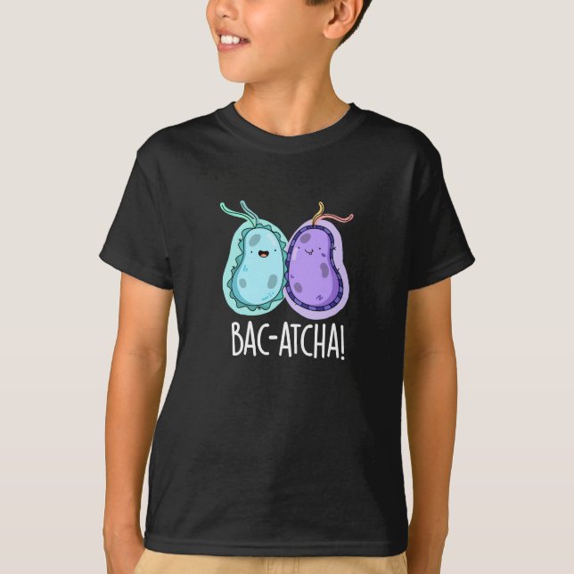 Camiseta Bacteria divertida Bac-atcha Pun Dark BG (Anverso)