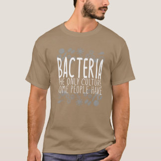 Camiseta Bacteriahe Sólo Cultura Algunos Personas Tienen am